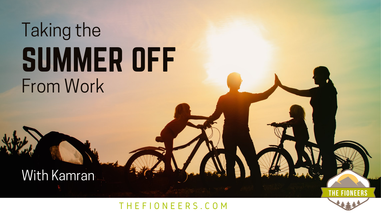How to Take a Summer Off from Your Job The Fioneers