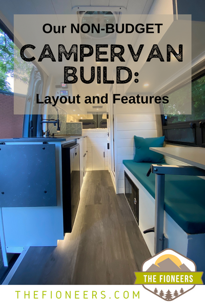 Our Custom Campervan Layout and Features - The Fioneers